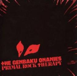 The Genbaku Onanies : Primal Rock Therapy The Genbaku Onanies : Primal Rock Therapy